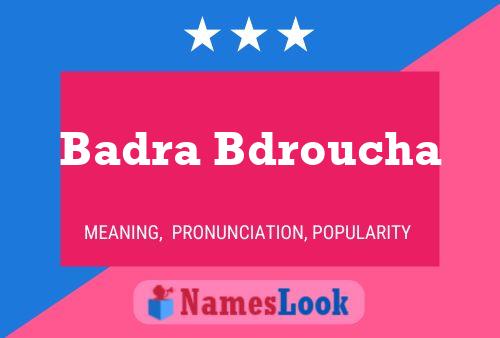 ملصق اسم Badra Bdroucha