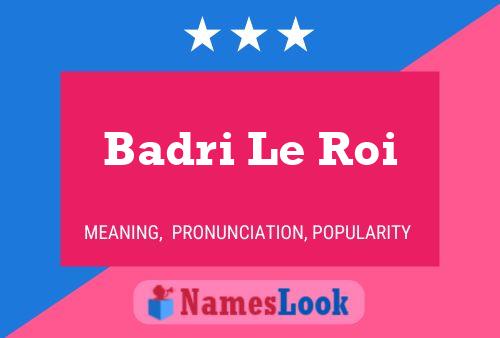 ملصق اسم Badri Le Roi