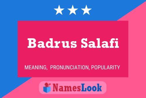 ملصق اسم Badrus Salafi