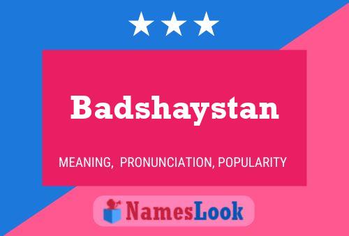 ملصق اسم Badshaystan