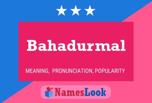 ملصق اسم Bahadurmal