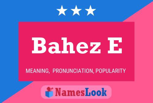 ملصق اسم Bahez E