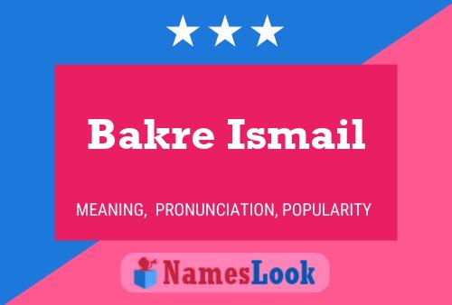 ملصق اسم Bakre Ismail