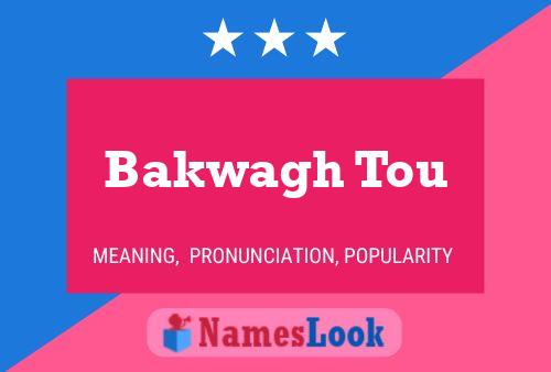 ملصق اسم Bakwagh Tou