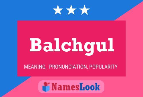 ملصق اسم Balchgul