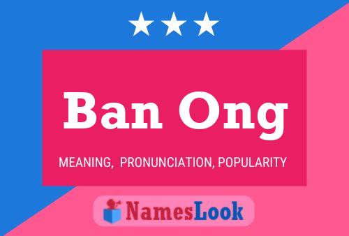 ملصق اسم Ban Ong