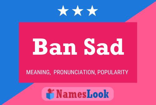 ملصق اسم Ban Sad