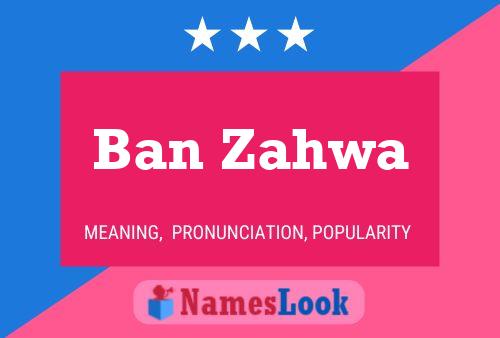 ملصق اسم Ban Zahwa