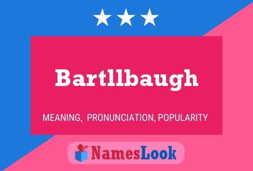 ملصق اسم Bartllbaugh