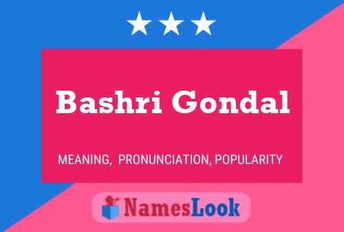 ملصق اسم Bashri Gondal