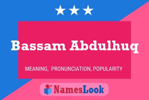 ملصق اسم Bassam Abdulhuq