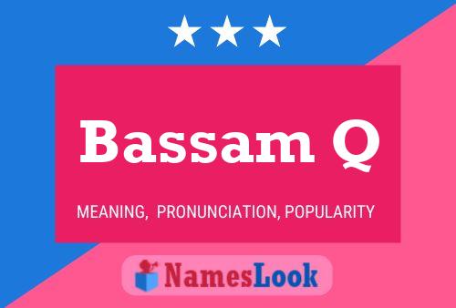 ملصق اسم Bassam Q