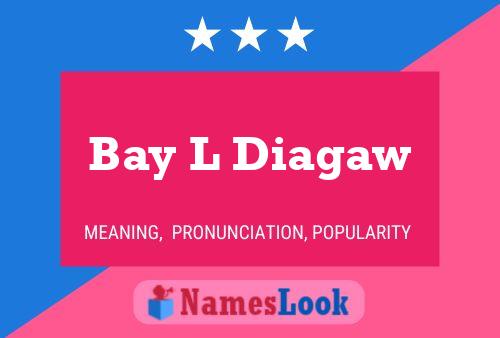 ملصق اسم Bay L Diagaw