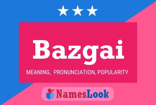 ملصق اسم Bazgai