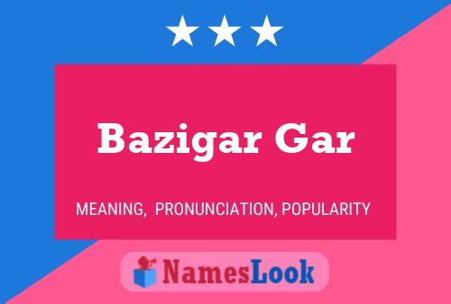 ملصق اسم Bazigar Gar