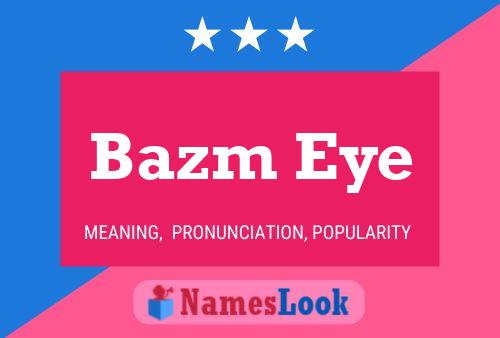 ملصق اسم Bazm Eye