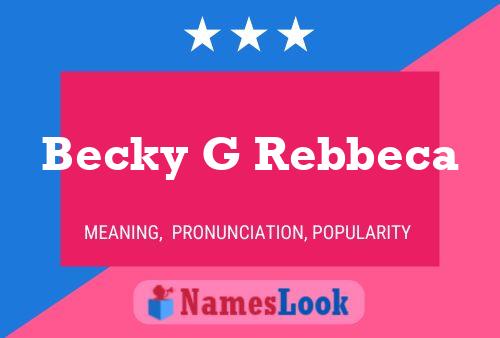 ملصق اسم Becky G Rebbeca