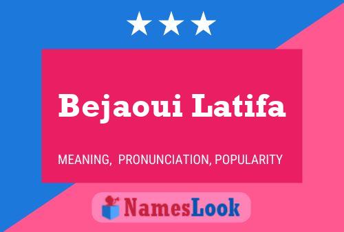 ملصق اسم Bejaoui Latifa