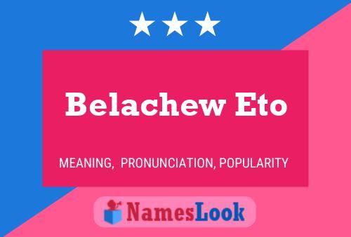 ملصق اسم Belachew Eto