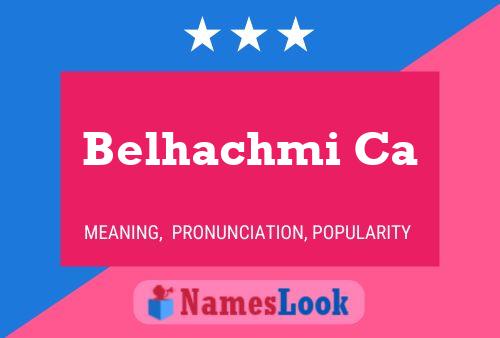 ملصق اسم Belhachmi Ca