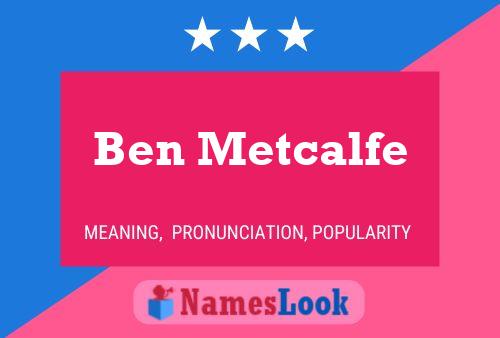 ملصق اسم Ben Metcalfe