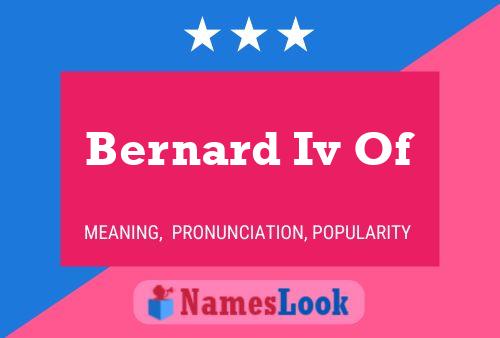 ملصق اسم Bernard Iv Of