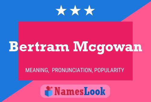 ملصق اسم Bertram Mcgowan