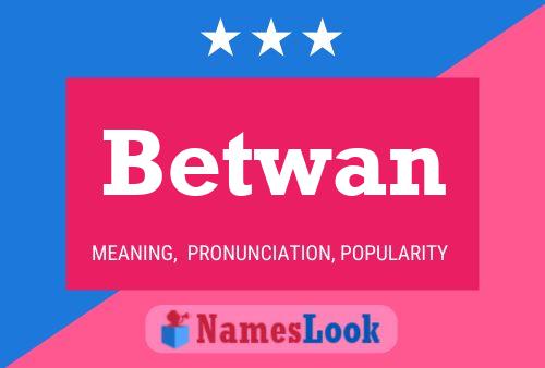 ملصق اسم Betwan