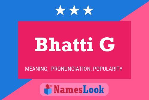 ملصق اسم Bhatti G