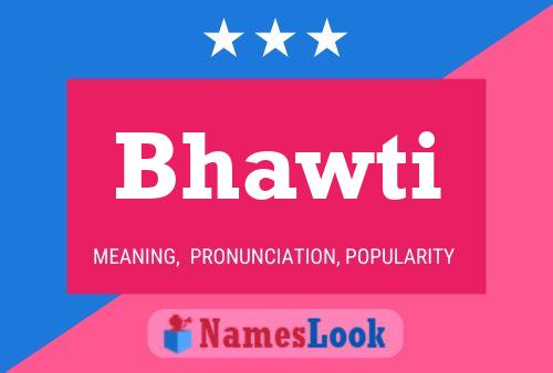 ملصق اسم Bhawti