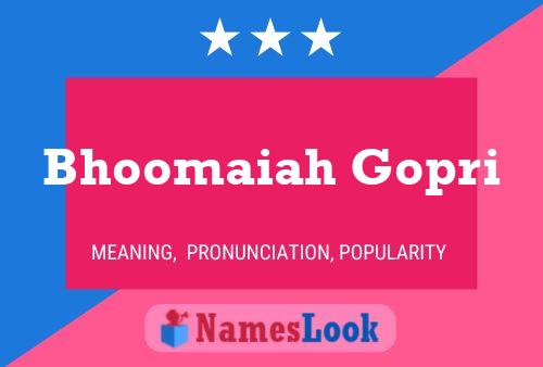 ملصق اسم Bhoomaiah Gopri