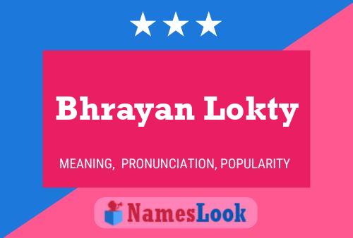 ملصق اسم Bhrayan Lokty