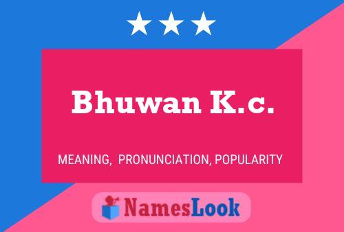 ملصق اسم Bhuwan K.c.