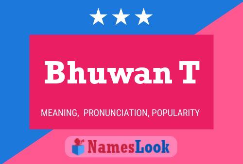 ملصق اسم Bhuwan T