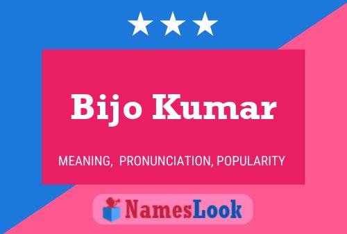 ملصق اسم Bijo Kumar