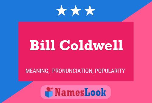 ملصق اسم Bill Coldwell