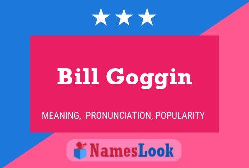 ملصق اسم Bill Goggin