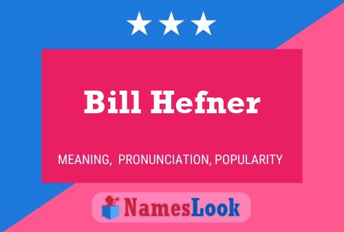 ملصق اسم Bill Hefner