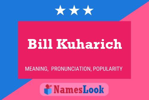 ملصق اسم Bill Kuharich