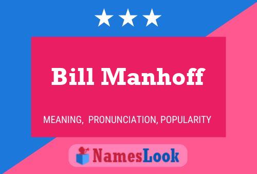 ملصق اسم Bill Manhoff