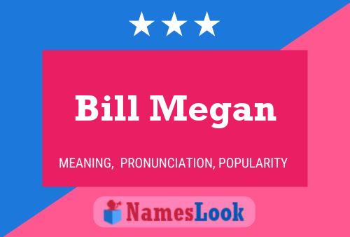 ملصق اسم Bill Megan