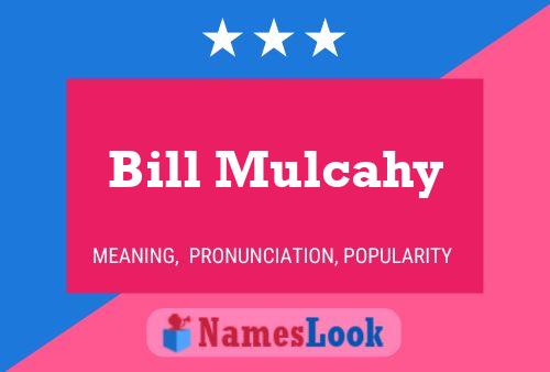 ملصق اسم Bill Mulcahy