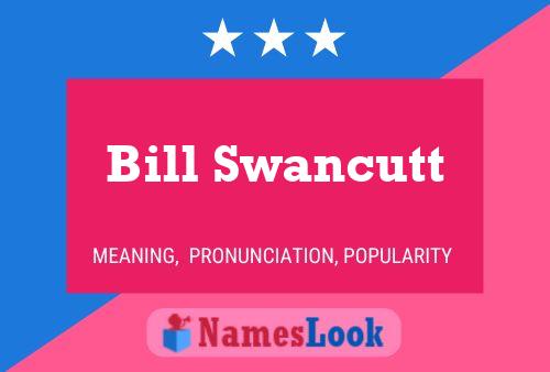 ملصق اسم Bill Swancutt