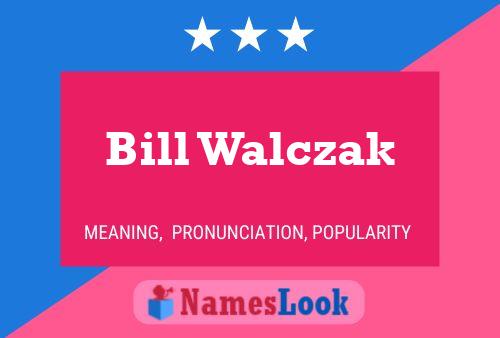 ملصق اسم Bill Walczak