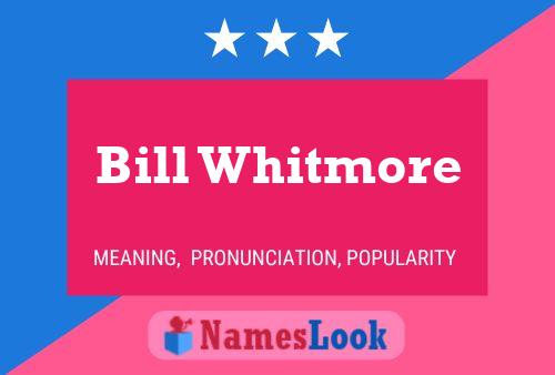 ملصق اسم Bill Whitmore