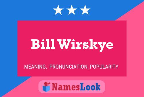 ملصق اسم Bill Wirskye