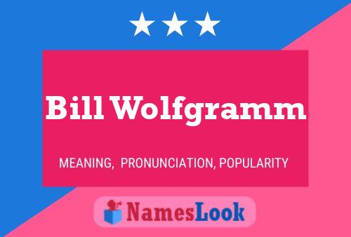 ملصق اسم Bill Wolfgramm