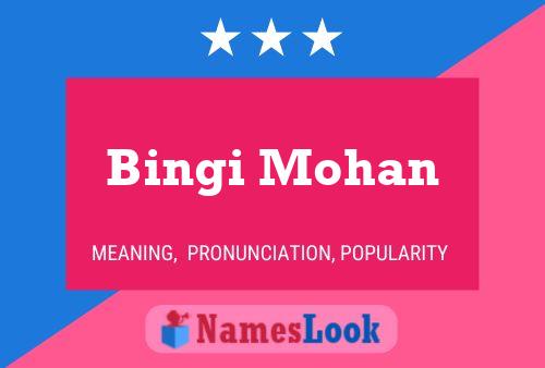 ملصق اسم Bingi Mohan