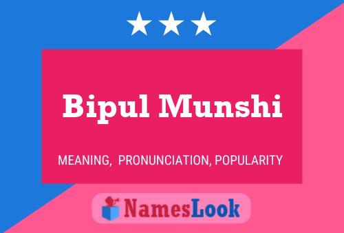 ملصق اسم Bipul Munshi