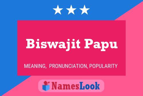 ملصق اسم Biswajit Papu